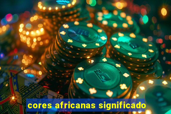 cores africanas significado